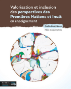 Valorisation et inclusion des perspectives des Premières Nations et Inuit en enseignement